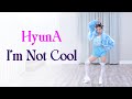HyunA (현아) - 'I'm Not Cool' Dance Cover | Ellen and Brian