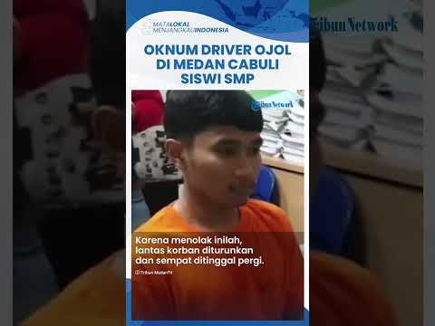 Driver Ojol di Medan Cabuli Bocah Siswi SMP Diduga Diraba saat Diboceng, Divonis 12 Tahun Dipenjara