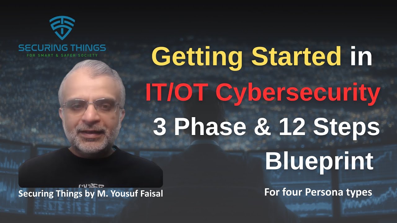 Getting Started in IT/OT Cybersecurity - A 3 Phase & 12 Steps Blueprint ...