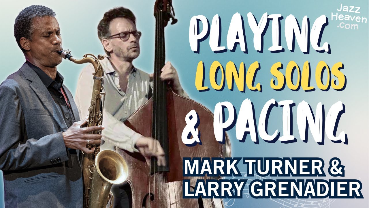 Playing LONG Solos & Pacing: MARK TURNER 🎷 & LARRY GRENADIER 🎻 ...