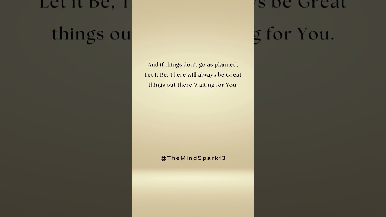 If it doesn’t go as planned… let it be. Great things are still waiting for you. 🌱