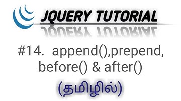 jQuery append(),prepend(),before and after() Methods in Tamil |jQuery adding a New Content  in Tamil