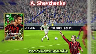 [EPIC]: A. SHEVCHENKO TOP CF CỦA GAME CỨ SÚT LÀ CÓ BÀN | Efootball 2024
