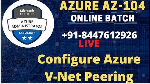 How to configure Azure V-Net Peering Step by Step guide | Azure Administrator AZ-104 Live Session