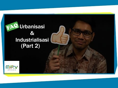 Video: Perbedaan Antara Industrialisasi Dan Urbanisasi