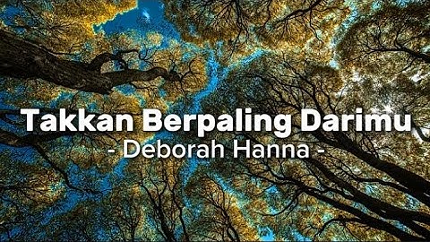 Takkan berpaling darimu - deborah Hanna || speed up version + lirics