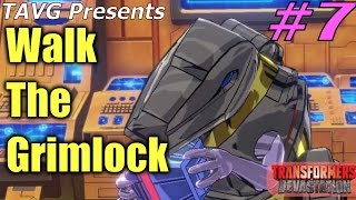 Walk The Grimlock ~ Transformers Devastation: Part 7 ~ TAVG