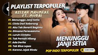 Mubai Ft Azizah Maumere  Menunggu Janji Setia  Cinta Dari Seberang  Lagu Pop Terpopuler 2026