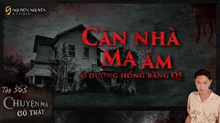 TẬP 363: CĂN NHÀ MA ÁM Ở HỒNG BÀNG (QUẬN 5)