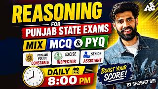 Punjab Police, Excise Inspector &amp; All State Exams | Reasoning MCQ + PYQ | By Shobhit Sir