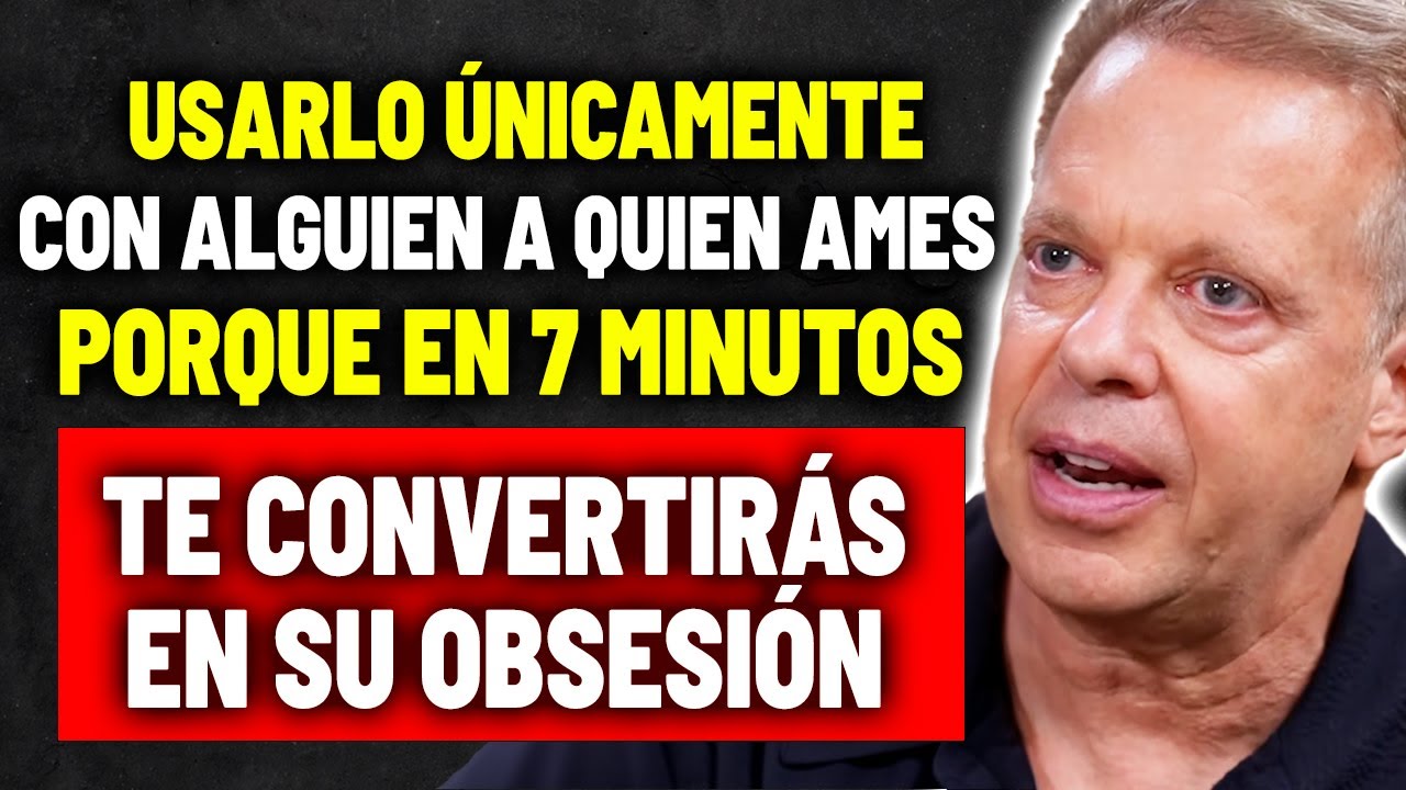 Solo 7 MINUTOS Y Verás COMO ATAS Y OBSESIONAS Al Amor De Tu VIDA | Dr. Joe Dispenza