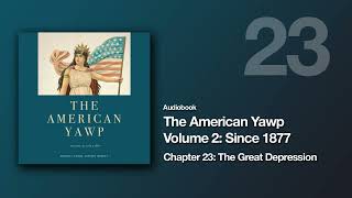 The American Yawp Vol 2 | Chapter 23: The Great Depression (Audiobook)