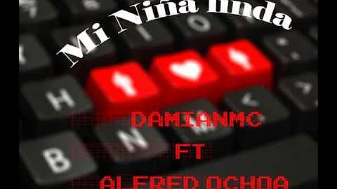 Mi Nia Linda DamianMc Feat Alfred Ochoa