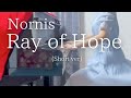 【Nornis】「Ray of Hope」(Short ver) を弾いてみました。