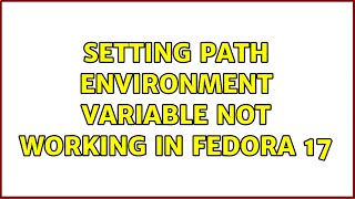 Setting PATH environment variable not working in Fedora 17