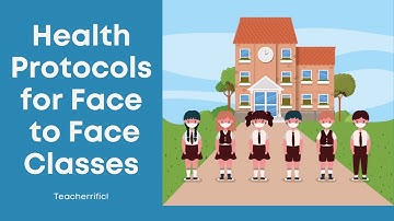 Health Protocols for Face to Face Classes | Back to School 2022
