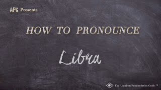 How to Pronounce Libra (Real Life Examples!)