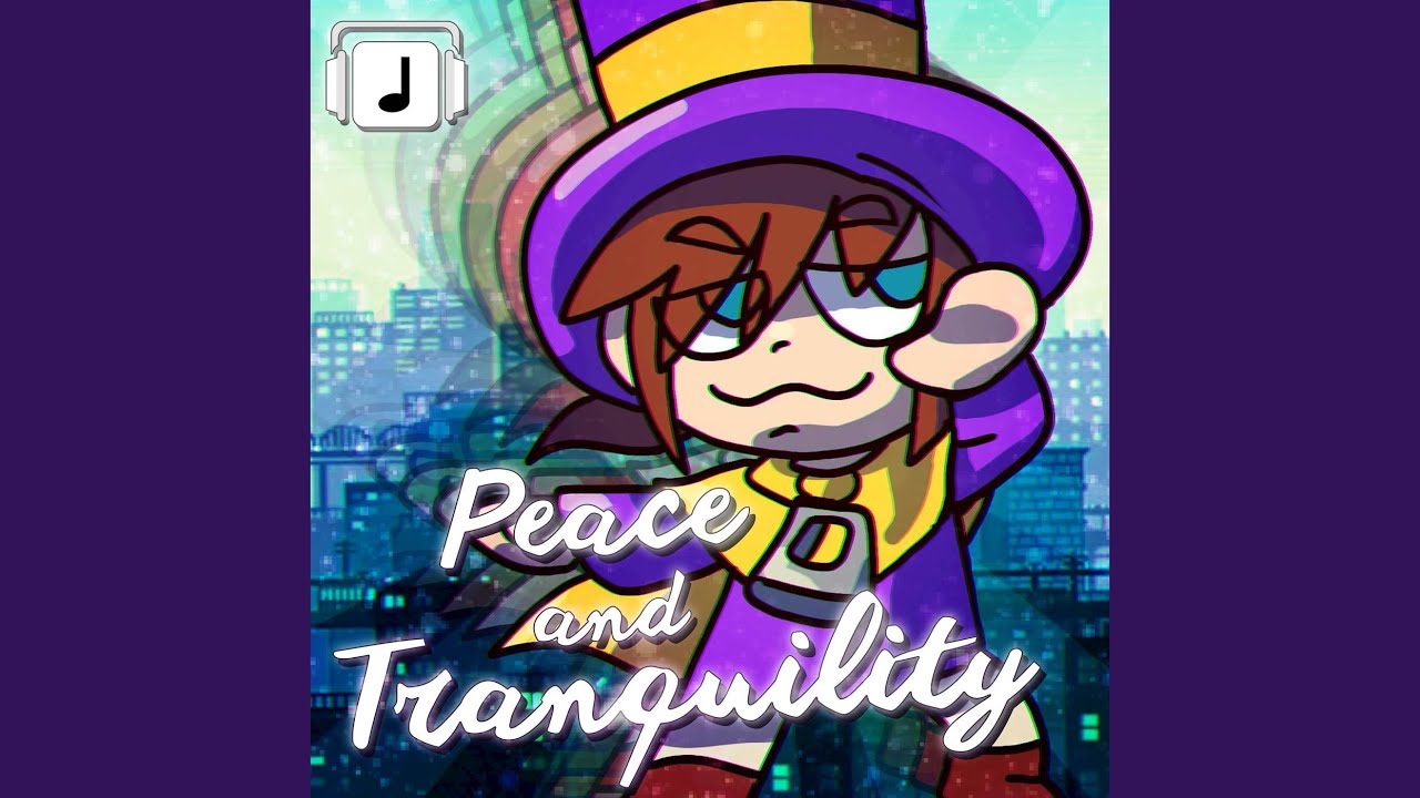 Peace and Tranquility (From "A Hat In Time") YouTube Music