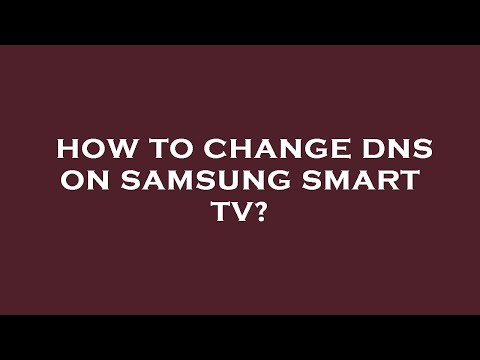 How to change dns on samsung smart tv?