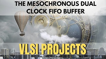 The Mesochronous Dual Clock FIFO Buffer | VLSI Mini Projects for ECE