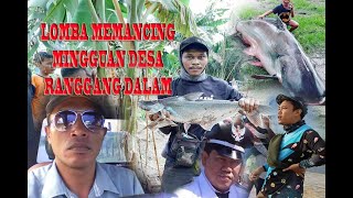 LOMBA MEMANCING MINGGUAN DESA RANGGANG DALAM KEC. TAKISUNG