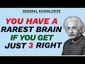 🧠 YOU HAVE A RAREST BRAIN IF YOU GET JUST 3 RIGHT! | Hard Quiz