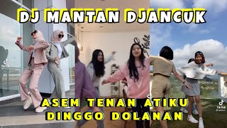 TikTok DJ Mantan Djancuk • Asem Tenan Atiku Dinggo Dolanan