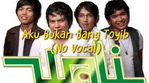 Wali - Aku Bukan Bang Toyib (Karaoke Original Audio)