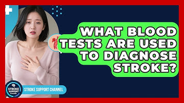 What Blood Tests Are Used To Diagnose Stroke? - Stroke Support Channel