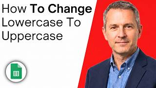 How To Change Lowercase To Uppercase In Google Sheets