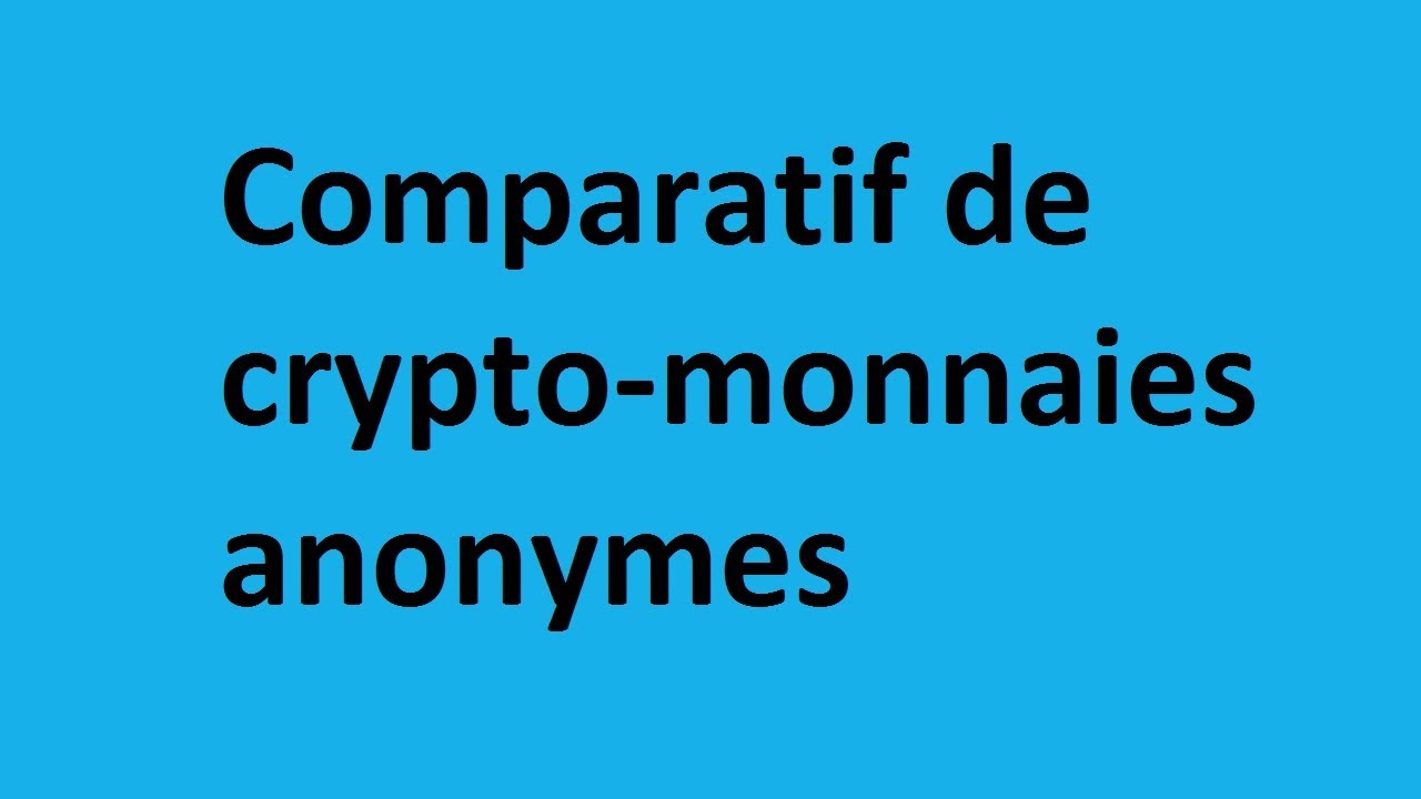 Crypto-monnaie anonyme : Laquelle est la plus intéressante ?