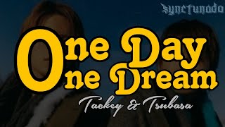 ONE DAY, ONE DREAM [ TACKEY & TSUBASA ] INSTRUMENTAL | MINUS ONE