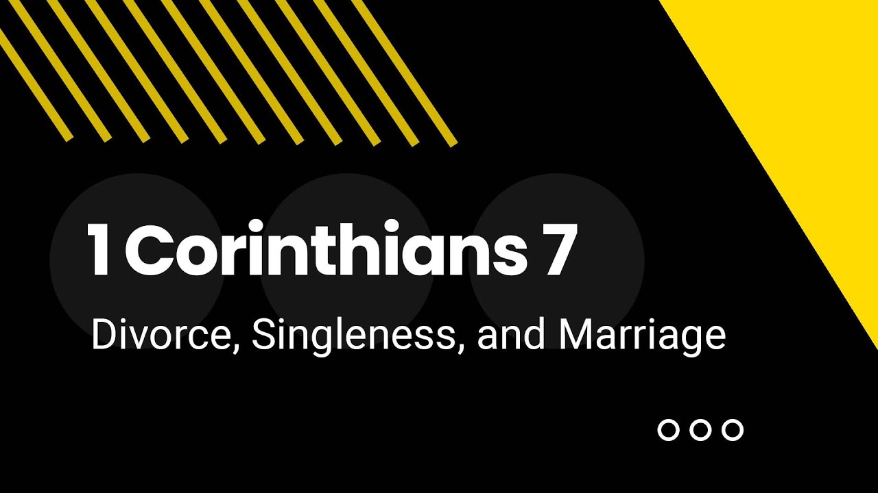 I Corinthians 7 - Divorce, Singleness, and Marriage - YouTube