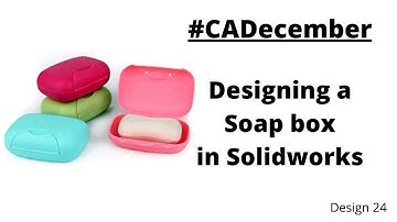 #CADecember - Designing a Soapbox in Solidworks