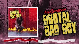 Alex Senyushin | Brutal Bad Boy |(Single 2022)