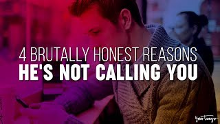 4 Brutally Honest Reasons He's Not Calling You