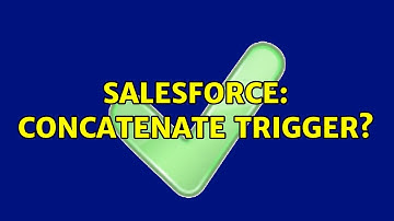 Salesforce: Concatenate Trigger?