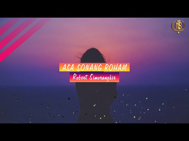 ASA SONANG ROHAM || Robert Simorangkir || LAGU BATAK HITS class=