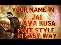 create your name with jai lava kusa font