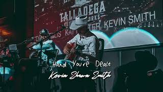 Kevin Shawn Smith - Hand You're Dealt
