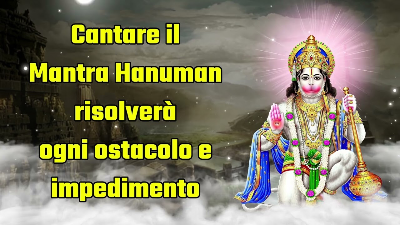 Cantare il Mantra Hanuman risolverà ogni ostacolo e impedimento
