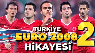 Türki̇yeni̇n Euro 2008 Hi̇kayesi̇ - Bölüm 2