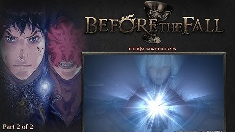 FFXIV ARR: Before The Fall Part 2 [Patch 2.55] Part 2 of 2