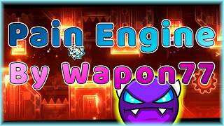 Pain Engine (By Wapon77 & More) Weekly #465 | Geometry Dash