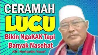 CERAMAH LUCU BIKIN NGAKAK NGILANGIN STRESS TAPI BANYAK NASEHATNYA - KH Heriyudin Yusuf