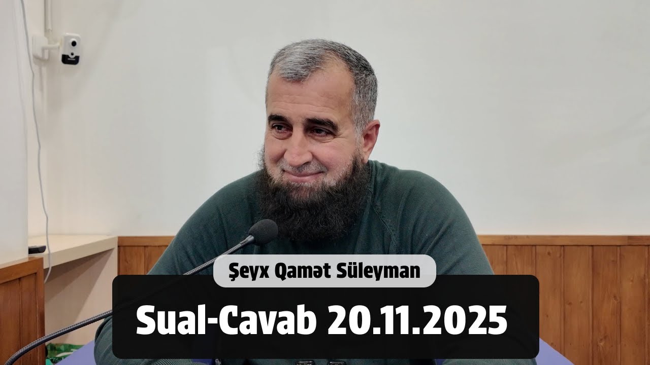 Sual-Cavab 20.11.2025 — Şeyx Qamət Süleyman