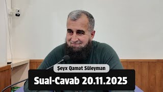 Sual-Cavab 20.11.2025 Şeyx Qamət Süleyman