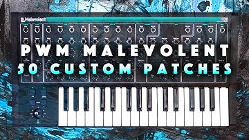 PWM Malevolent Custom Patches: Bass, Lead, Arp, Pluck. Demo