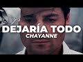 Chayanne - Dejaría Todo (Letra)