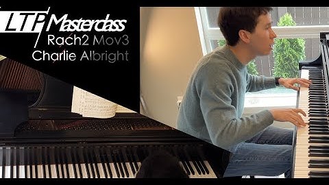 Learn to Play Masterclass - Rachmaninoff Concerto No. 2 Mov. 3 | Charlie Albright, Piano
